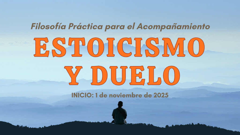 Curso Estoicismo y Duelo
Filosofía práctica para el acompañamiento